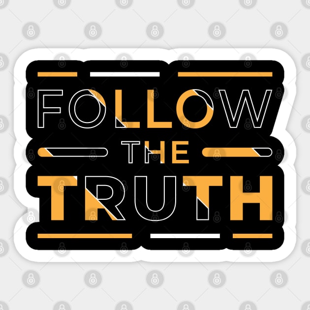 Follow the Truth Sticker by unique_design76